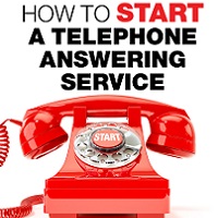  How to Start a Telephone Answering Service 